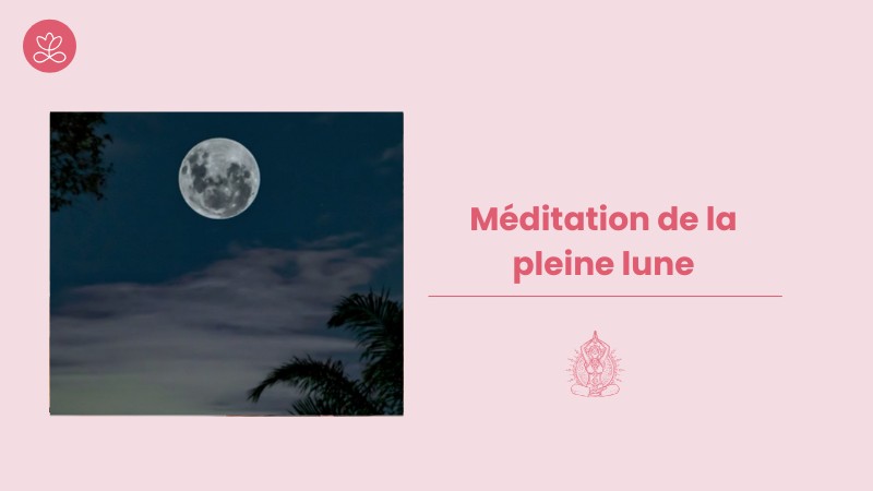 27 - Méditation de la pleine lune avec Aurélie Langlais